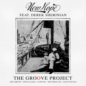 The Groove Project - New Hope (feat. Derek Sherinian) - Song Cover Art